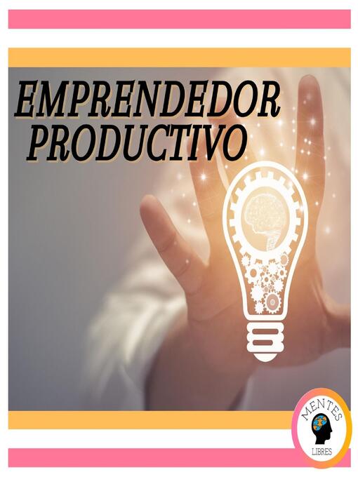 Title details for Emprendedor Productivo by MENTES LIBRES - Available